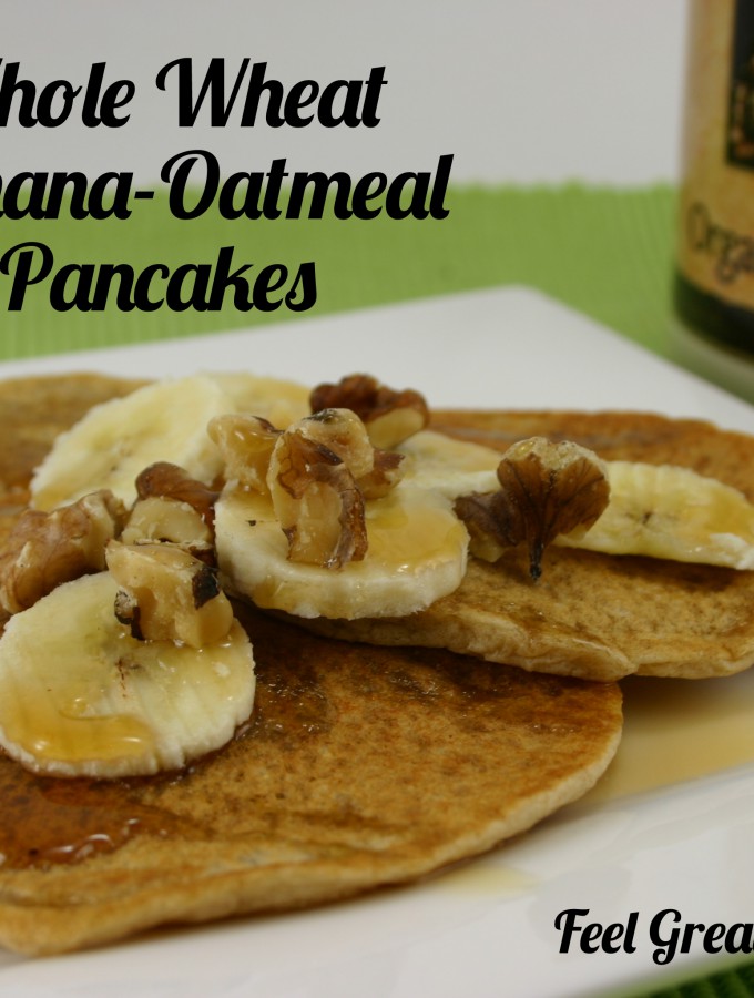 Whole Wheat Banana Oatmeal Pancakes | Feel Great in 8