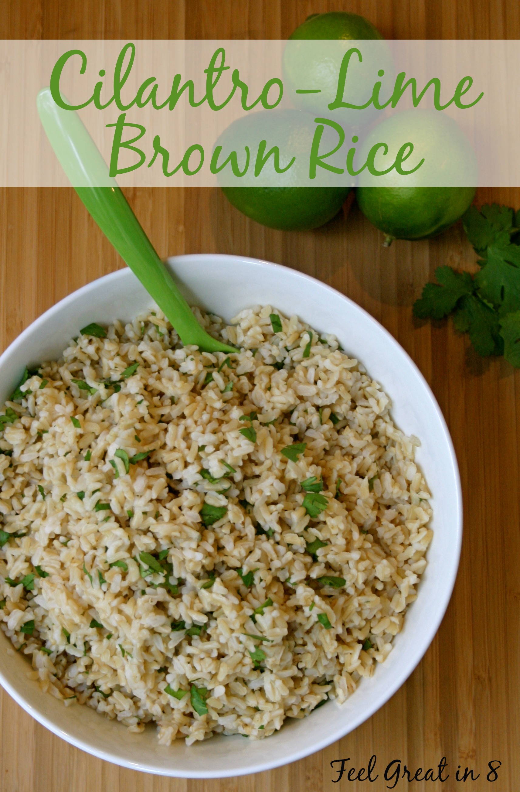 This Cilantro Lime Brown Rice is so fresh and delicious, quick and easy to make, and perfect paired with any mexican food dish! | Feel Great in 8 - Healthy Real Food Recipes
