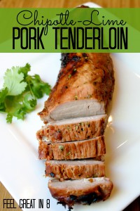 Chipotle Lime Pork Tenderloin - This is a quick and easy recipe and the flavor is amazing! Feel Great in 8 #healthyrecipe #pork