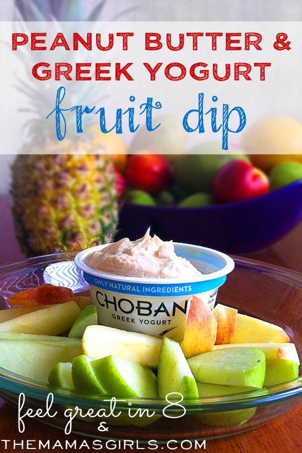 Peanut Butter and Greek Yogurt Fruit Dip - This makes a super easy, healthy, yummy, high-protein snack! Feel Great in 8