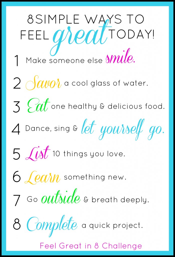 8 Simple Ways to Feel Great Today! They only takes a few minutes, but they make a huge difference! Feel Great in 8 #feelgreat #healthy #happy