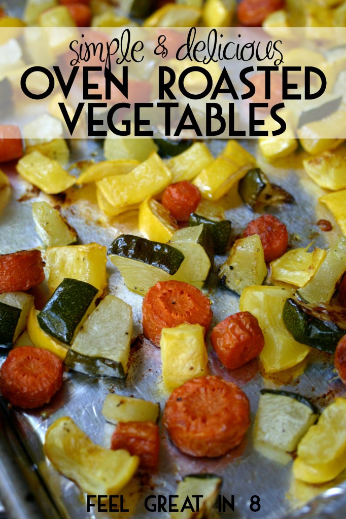 Oven Roasted Vegetables | Feel Great in 8