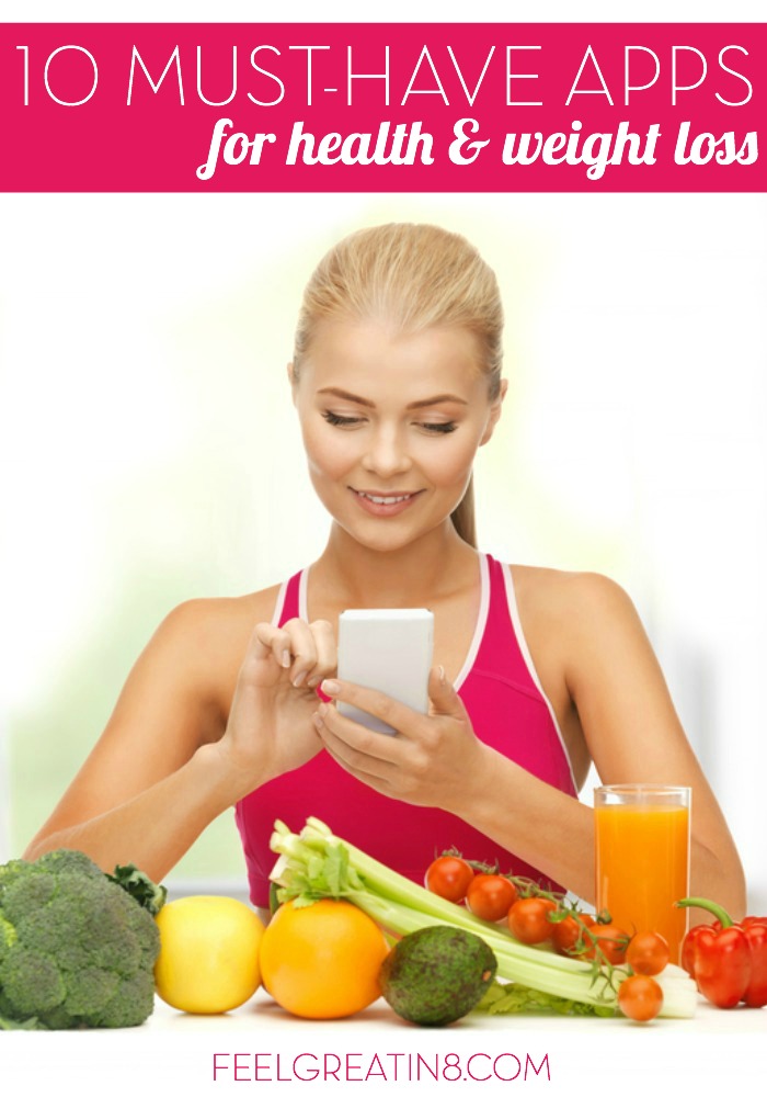 10 Must-Have Apps for Health & Weight Loss - 8 out of 10 of these awesome apps are FREE! | Feel Great in 8