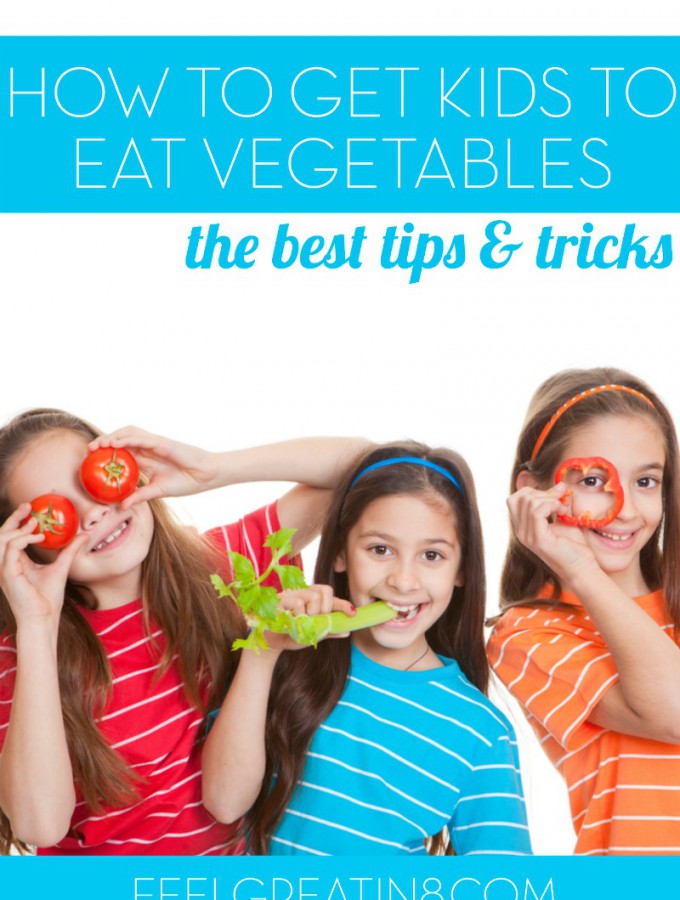 Wondering how to get kids to eat vegetables without begging, fighting, or hiding them in cookies? Here are the very best, mom proven tips and tricks! | Feel Great in 8