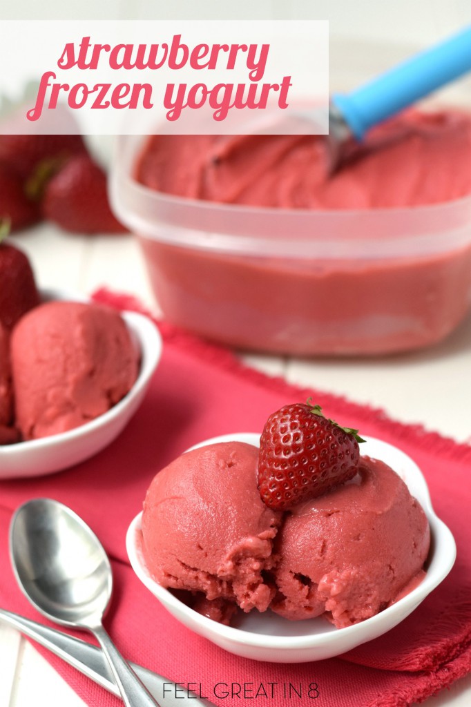 Homemade Strawberry Frozen Yogurt Feel Great In 8 Blog