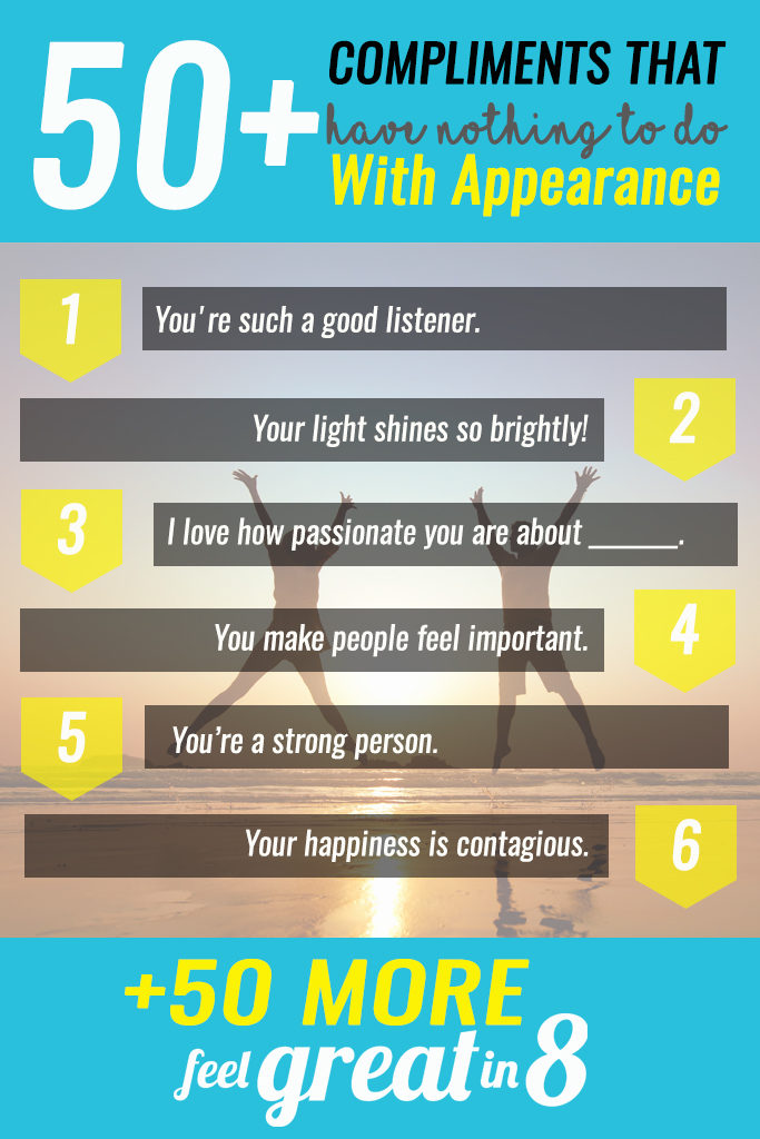 50+ Compliments That Have Nothing to Do With Appearance - Let the women and girls you love know that they are so much more than how they look with these simple compliments!